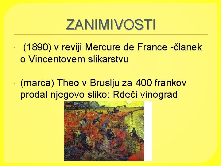 ZANIMIVOSTI (1890) v reviji Mercure de France -članek o Vincentovem slikarstvu (marca) Theo v