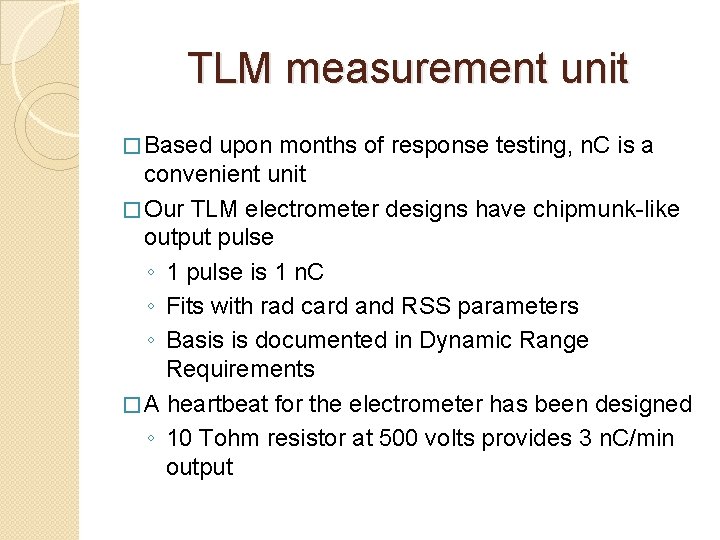 TLM measurement unit � Based upon months of response testing, n. C is a TLM measurement unit � Based upon months of response testing, n. C is a
