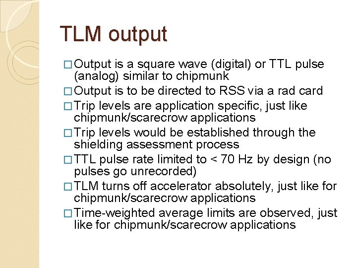 TLM output � Output is a square wave (digital) or TTL pulse (analog) similar TLM output � Output is a square wave (digital) or TTL pulse (analog) similar