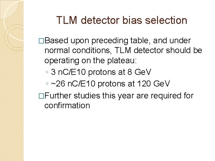 TLM detector bias selection �Based upon preceding table, and under normal conditions, TLM detector TLM detector bias selection �Based upon preceding table, and under normal conditions, TLM detector