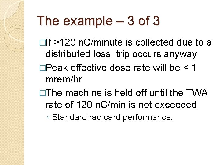 The example – 3 of 3 �If >120 n. C/minute is collected due to The example – 3 of 3 �If >120 n. C/minute is collected due to