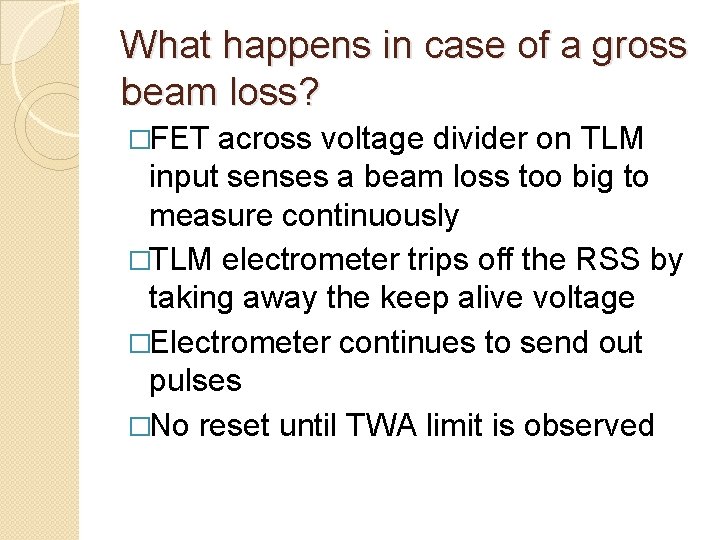 What happens in case of a gross beam loss? �FET across voltage divider on What happens in case of a gross beam loss? �FET across voltage divider on
