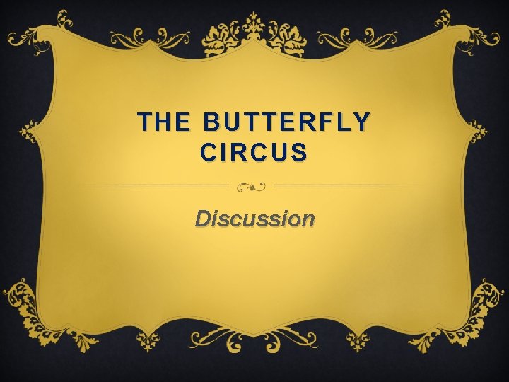 THE BUTTERFLY CIRCUS Discussion 