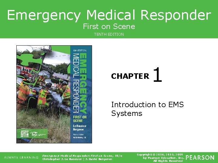 Emergency Medical Responder First on Scene TENTH EDITION CHAPTER 1 Introduction to EMS Systems