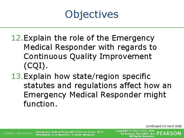 Objectives 12. Explain the role of the Emergency Medical Responder with regards to Continuous