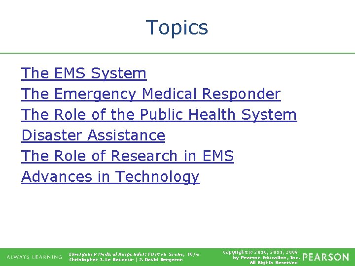 Topics The EMS System The Emergency Medical Responder The Role of the Public Health