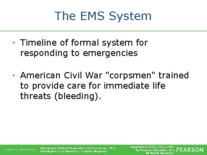The EMS System • Timeline of formal system for responding to emergencies • American