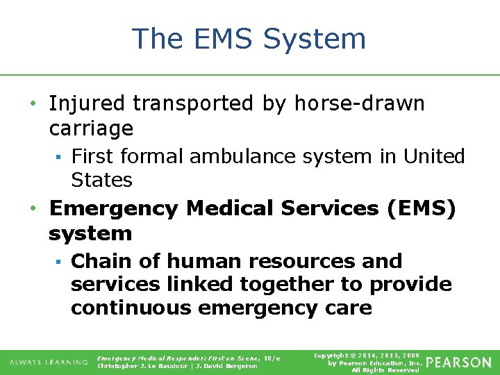 The EMS System • Injured transported by horse-drawn carriage ▪ First formal ambulance system