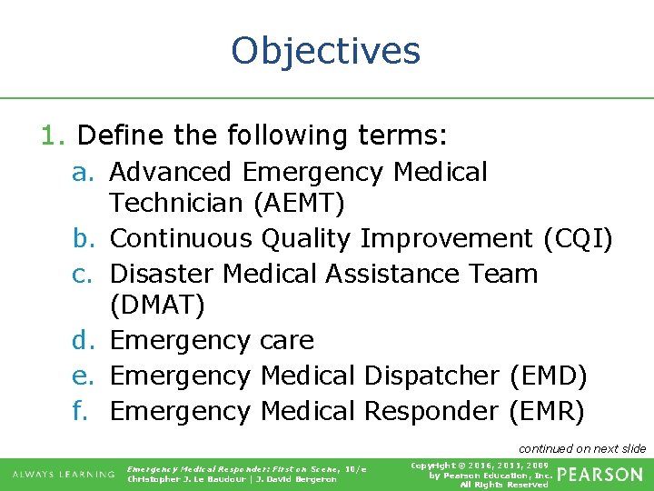 Objectives 1. Define the following terms: a. Advanced Emergency Medical Technician (AEMT) b. Continuous