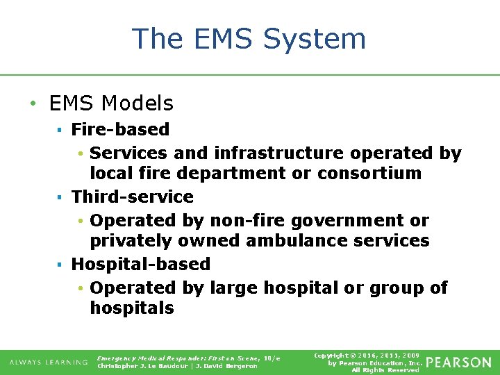 The EMS System • EMS Models ▪ Fire-based • Services and infrastructure operated by