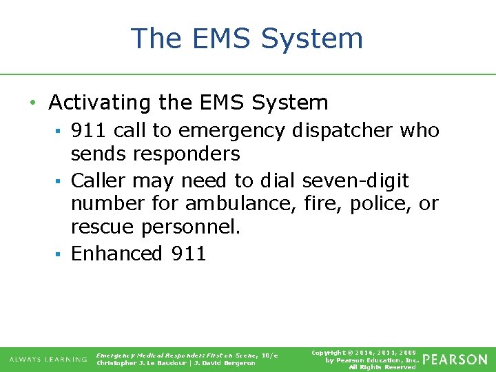 The EMS System • Activating the EMS System ▪ 911 call to emergency dispatcher
