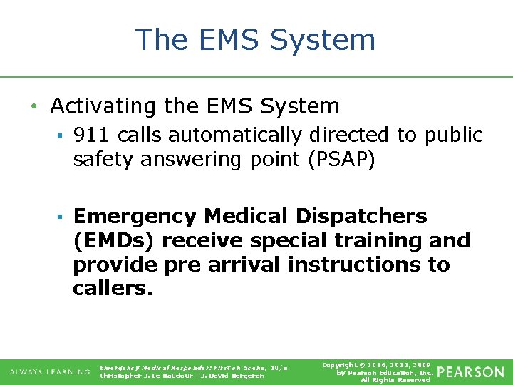 The EMS System • Activating the EMS System ▪ 911 calls automatically directed to