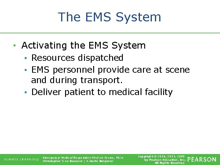 The EMS System • Activating the EMS System ▪ Resources dispatched ▪ EMS personnel