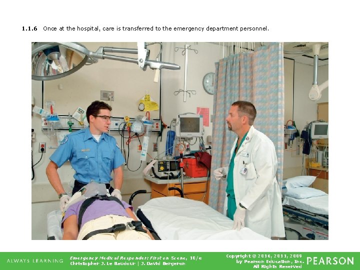 1. 1. 6 Once at the hospital, care is transferred to the emergency department