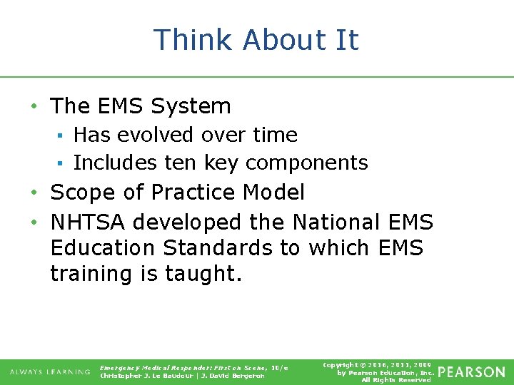 Think About It • The EMS System ▪ Has evolved over time ▪ Includes