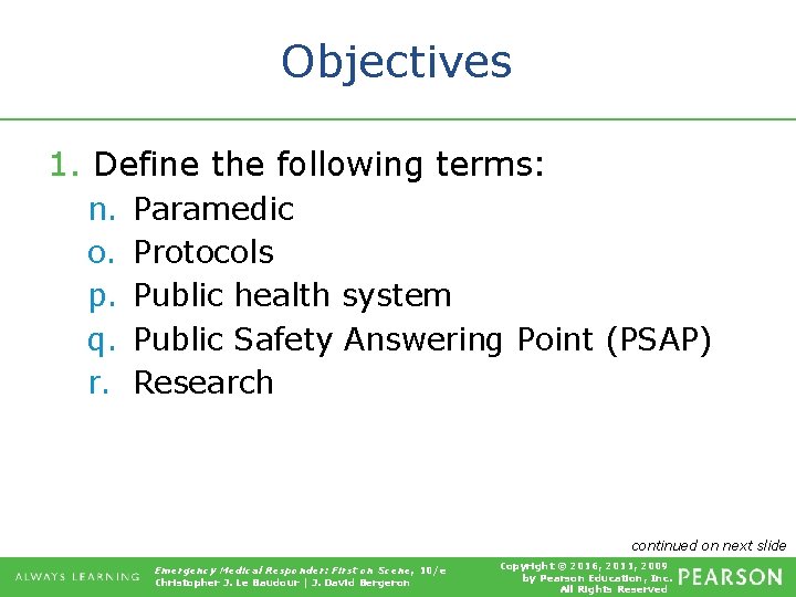 Objectives 1. Define the following terms: n. o. p. q. r. Paramedic Protocols Public