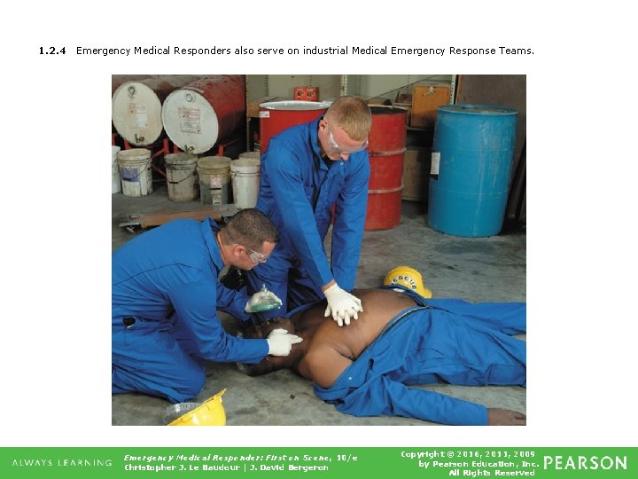 1. 2. 4 Emergency Medical Responders also serve on industrial Medical Emergency Response Teams.