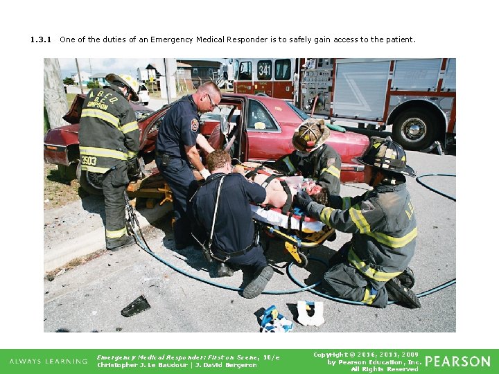 1. 3. 1 One of the duties of an Emergency Medical Responder is to