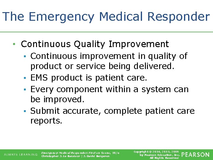 The Emergency Medical Responder • Continuous Quality Improvement ▪ Continuous improvement in quality of