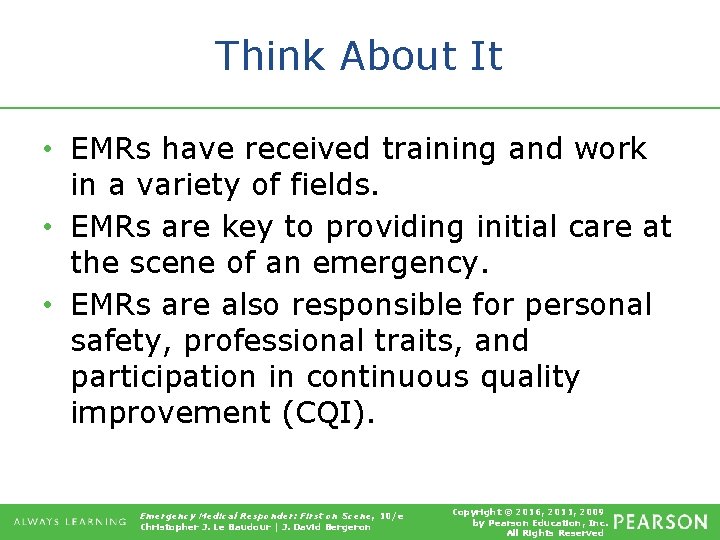 Think About It • EMRs have received training and work in a variety of