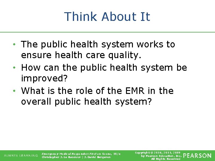 Think About It • The public health system works to ensure health care quality.