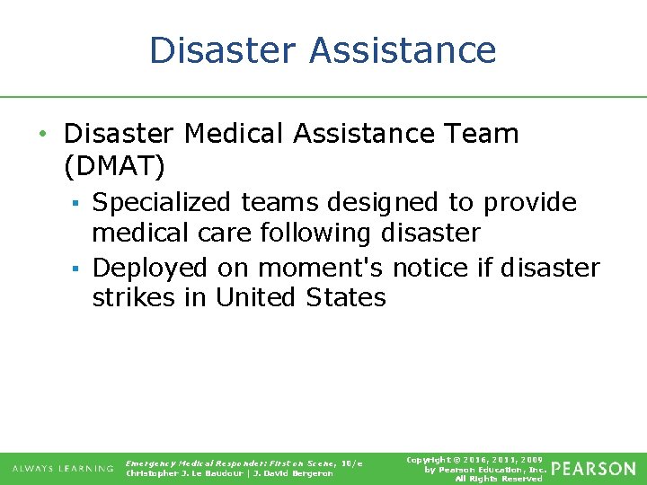 Disaster Assistance • Disaster Medical Assistance Team (DMAT) ▪ Specialized teams designed to provide