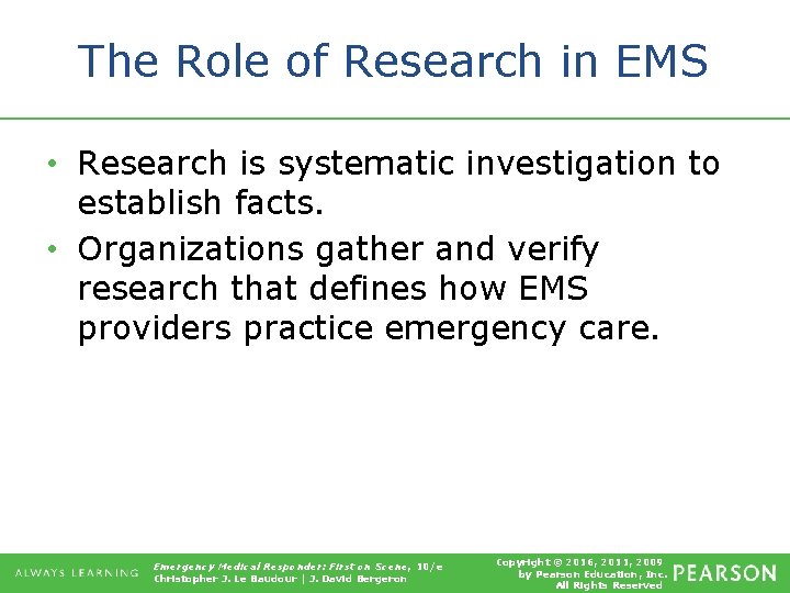 The Role of Research in EMS • Research is systematic investigation to establish facts.