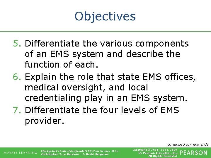 Objectives 5. Differentiate the various components of an EMS system and describe the function