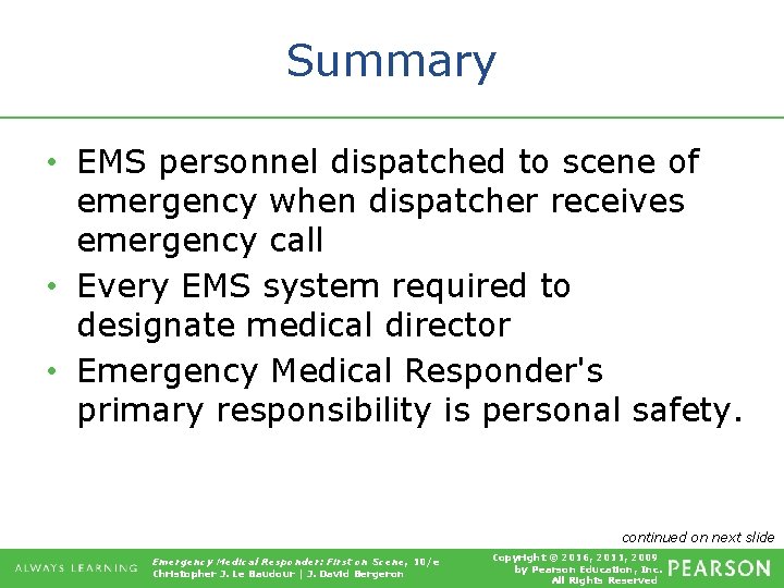 Summary • EMS personnel dispatched to scene of emergency when dispatcher receives emergency call