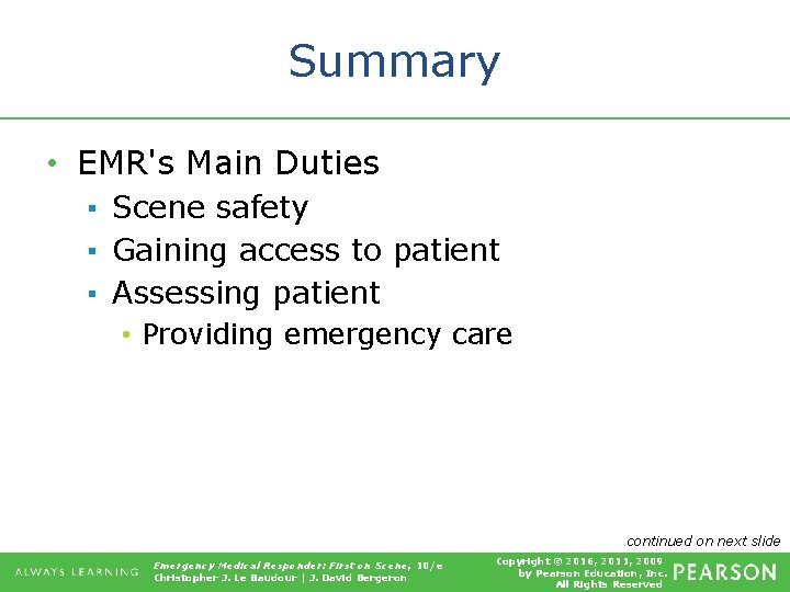 Summary • EMR's Main Duties ▪ Scene safety ▪ Gaining access to patient ▪
