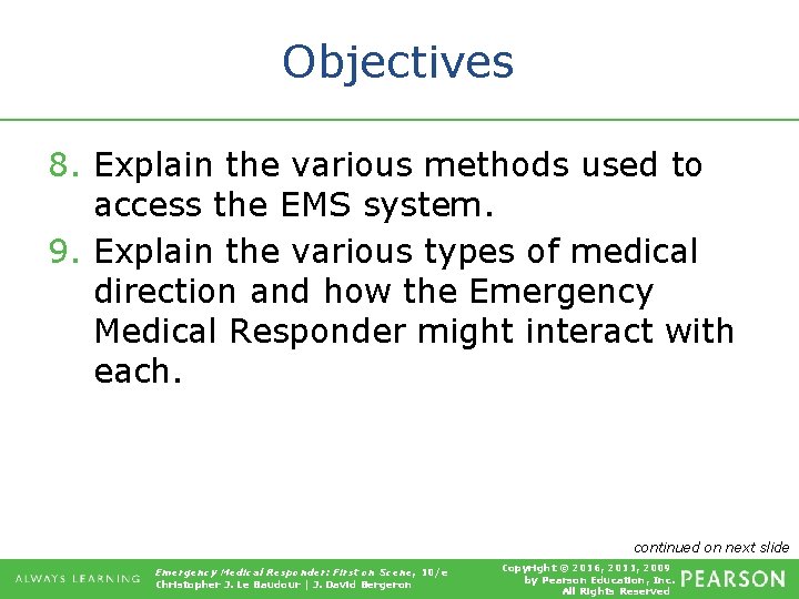 Objectives 8. Explain the various methods used to access the EMS system. 9. Explain