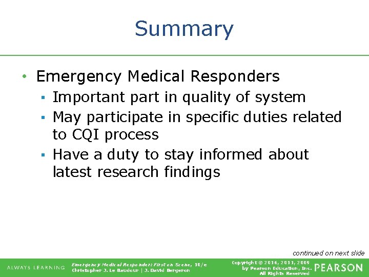 Summary • Emergency Medical Responders ▪ Important part in quality of system ▪ May