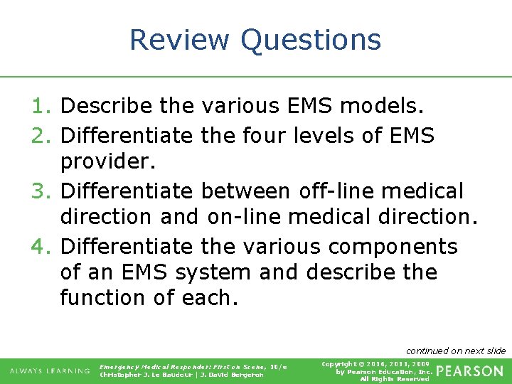 Review Questions 1. Describe the various EMS models. 2. Differentiate the four levels of