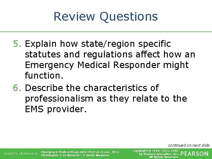 Review Questions 5. Explain how state/region specific statutes and regulations affect how an Emergency