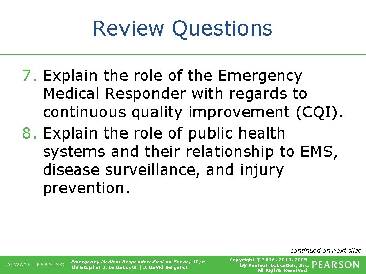 Review Questions 7. Explain the role of the Emergency Medical Responder with regards to