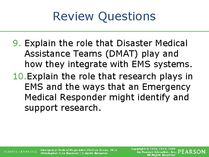 Review Questions 9. Explain the role that Disaster Medical Assistance Teams (DMAT) play and