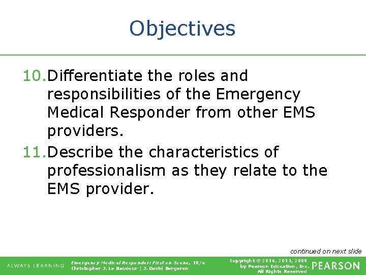 Objectives 10. Differentiate the roles and responsibilities of the Emergency Medical Responder from other
