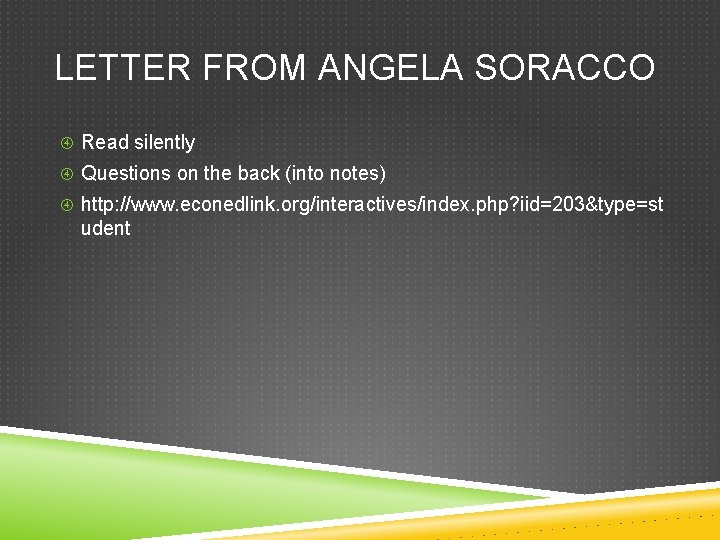 LETTER FROM ANGELA SORACCO Read silently Questions on the back (into notes) http: //www.