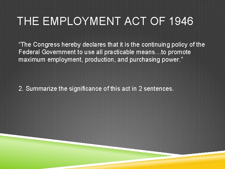 THE EMPLOYMENT ACT OF 1946 “The Congress hereby declares that it is the continuing