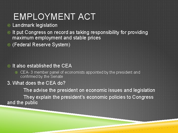 EMPLOYMENT ACT Landmark legislation It put Congress on record as taking responsibility for providing