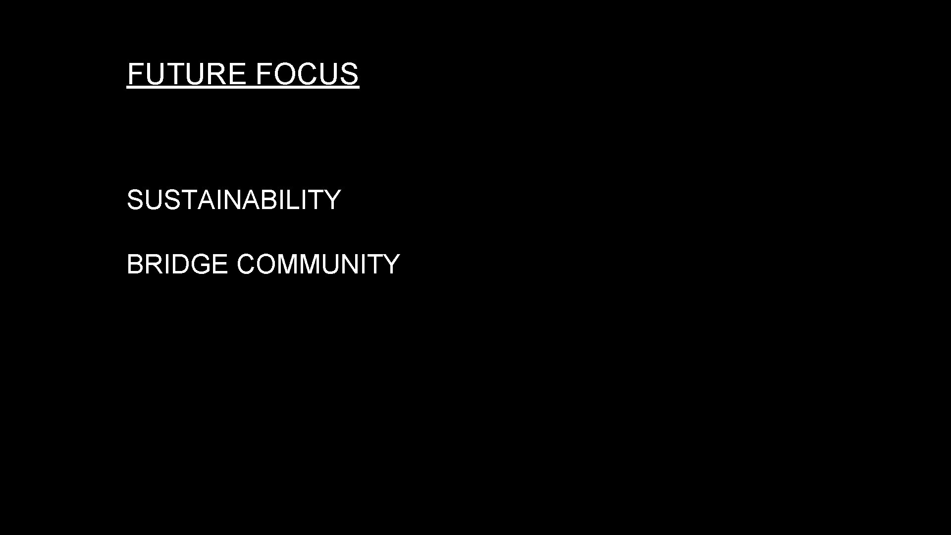 FUTURE FOCUS SUSTAINABILITY BRIDGE COMMUNITY 