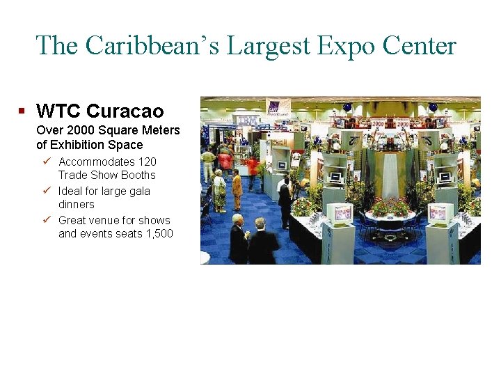 The Caribbean’s Largest Expo Center § WTC Curacao Over 2000 Square Meters of Exhibition