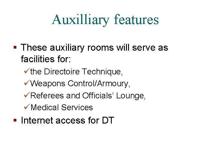 Auxilliary features § These auxiliary rooms will serve as facilities for: üthe Directoire Technique, Auxilliary features § These auxiliary rooms will serve as facilities for: üthe Directoire Technique,