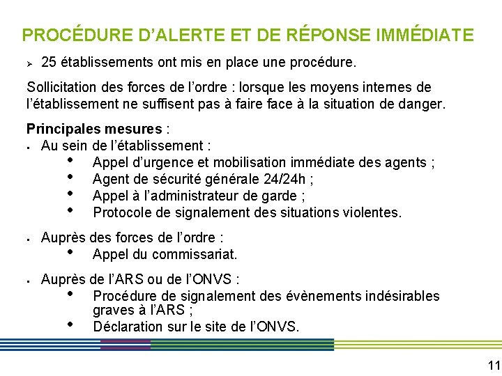 PROCÉDURE D’ALERTE ET DE RÉPONSE IMMÉDIATE Ø 25 établissements ont mis en place une