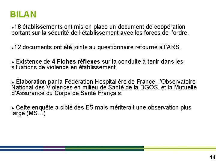 BILAN 18 établissements ont mis en place un document de coopération portant sur la