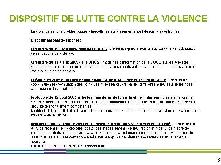 DISPOSITIF DE LUTTE CONTRE LA VIOLENCE La violence est une problématique à laquelle les