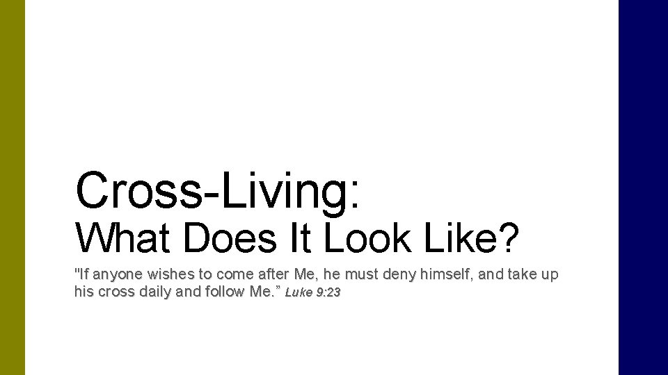 Cross-Living: What Does It Look Like? "If anyone wishes to come after Me, he