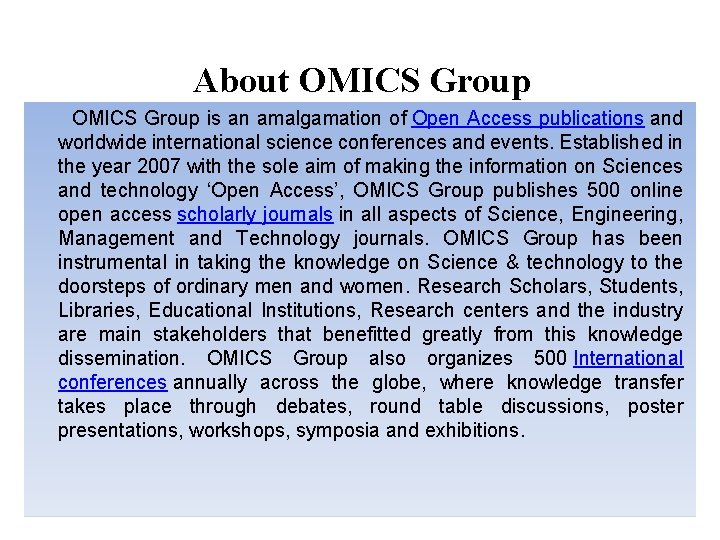 About OMICS Group is an amalgamation of Open Access publications and worldwide international science