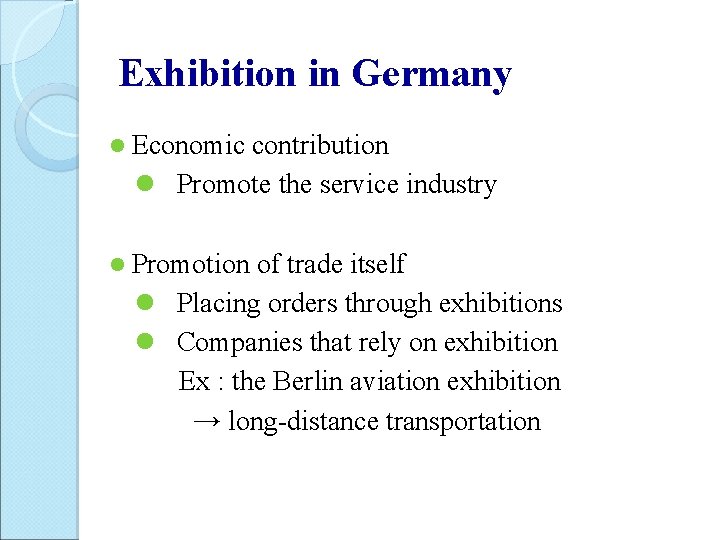 Exhibition in Germany l Economic contribution l Promote the service industry l Promotion of