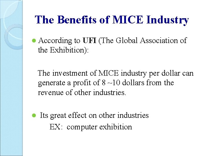 The Benefits of MICE Industry l According to UFI (The Global Association of the